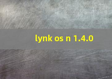 lynk os n 1.4.0